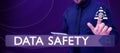 Text caption presenting Data Safety. Word for concerns protecting data against loss by ensuring safe storage