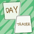 Text caption presenting Day Trader. Internet Concept A person that buy and sell financial instrument within the day