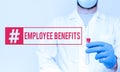 Text caption presenting Employee Benefits. Conceptual photo Indirect and noncash compensation paid to an employee Doctor