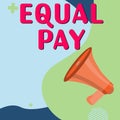 Text sign showing Equal Pay. Internet Concept Rights that individuals in the same workplace be given equal pay Royalty Free Stock Photo