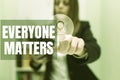 Text caption presenting Everyone Matters. Concept meaning everything that happens is part of a bigger picture Royalty Free Stock Photo