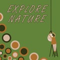 Text caption presenting Explore Nature. Business concept Reserve Campsite Conservation Expedition Safari park