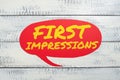 Text caption presenting First ImpressionsWhat a person thinks of you when they first meet you. Business overview What a