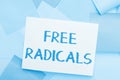 Text caption presenting Free Radicals. Business approach produced in body by natural processes or introduced from