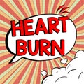 Conceptual display Heart Burn. Business showcase a burning sensation or pain in the throat from acid reflux