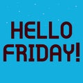 Text caption presenting Hello Friday. Business overview Let the weekend begins and time to relax and celebrate Line Royalty Free Stock Photo