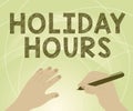 Handwriting text Holiday Hours. Business concept Schedule 24 or7 Half Day Today Last Minute Late Closing