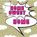 Inspiration showing sign Home Sweet Home. Business showcase Welcome back pleasurable warm, relief, and happy greetings