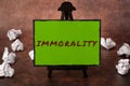 Text caption presenting Immorality. Business idea the state or quality of being immoral, wickedness