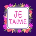 Inspiration showing sign Je Taime. Business idea expressing i love you words in French