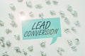 Text caption presenting Lead Conversion. Concept meaning Process of turning a lead into an opportunity or a deal Royalty Free Stock Photo