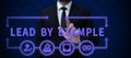 Writing displaying text Lead By Example. Business showcase Be a mentor leader follow the rules give examples Coach Royalty Free Stock Photo