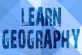 Text caption presenting Learn Geography. Business showcase study of physical features of earth and its atmosphere Line