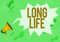 Text caption presenting Long Life. Word for able to continue working for longer than others of the same kind Megaphone