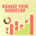 Text caption presenting Manage Your Workflow. Business idea Workforce organization and management to boost office