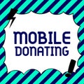 Text caption presenting Mobile Donating. Business showcase to give something to a charity or any cause using personal