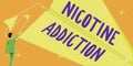 Text caption presenting Nicotine Addiction. Conceptual photo condition of being addicted to smoking or tobacco consuming Royalty Free Stock Photo