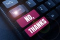 Text sign showing No, Thanks. Word for Answering question using these words to show acception or rejection Royalty Free Stock Photo