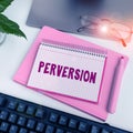 Text caption presenting Perversion. Internet Concept describes one whose actions are not deemed to be socially