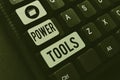 Text caption presenting Power Tools. Word for tools powered by an electric motor mostly used for manual labor Typing Royalty Free Stock Photo