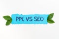 Text caption presenting Ppc Vs Seo. Internet Concept Pay per click against Search Engine Optimization strategies