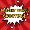 Handwriting text Prevent School Shooting. Business concept actions committed to terminate use of firearms in educational