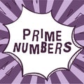 Text caption presenting Prime Numbers. Concept meaning a positive integer containing factors of one and itself