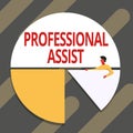 Text showing inspiration Professional Assist. Concept meaning help a professional doing some expert task or duty Man