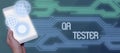 Text sign showing Qa Tester. Word Written on Quality assurance of an on going project before implementation Royalty Free Stock Photo