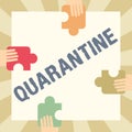 Text caption presenting Quarantine. Business showcase restraint upon the activities of person or the transport of goods