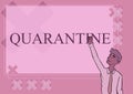 Text caption presenting Quarantine. Word for restraint upon the activities of person or the transport of goods Happy Man
