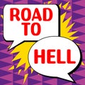 Sign displaying Road To Hell. Word Written on Extremely dangerous passageway Dark Risky Unsafe travel