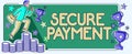 Text caption presenting Secure PaymentSecurity of Payment refers to ensure of paid even in dispute. Concept meaning