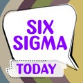 Text caption presenting Six Sigma. Business concept management techniques to improve business processes