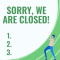 Text caption presenting Sorry, We Are Closed. Business idea apologize for shutting off business for specific time