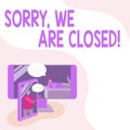 Text caption presenting Sorry, We Are Closed. Business overview apologize for shutting off business for specific time