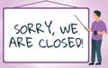 Text caption presenting Sorry, We Are Closed. Concept meaning apologize for shutting off business for specific time