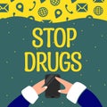 Text caption presenting Stop Drugs. Concept meaning put an end on the dependence on substances such as heroin or cocaine