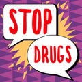 Text caption presenting Stop Drugs. Conceptual photo put an end on dependence on substances such as heroin or cocaine