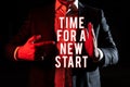 Text caption presenting Time For A New Start. Business idea Trust the magic of Beginnings Afresh Anew Rebirth