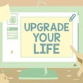 Text caption presenting Upgrade Your Life. Business overview improve your way of living Getting wealthier and happier