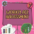 Text sign showing Workplace Harassment. Business idea Different race gender age sexual orientation of workers