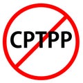 Text CPTPP is in red circle With red line projected through the circle. Stop CPTPP. Text is in traffic sign