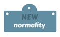 Text design New normality on blue background. Illustration button sign for post covid-19 pandemic