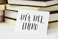 Text dia del libro, book day in spanish Royalty Free Stock Photo