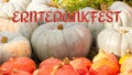 The text Erntedankfest means Thanksgiving in German