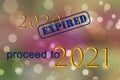 Text Expire 2020 proceed to 2021 year on bokeh light background