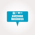 Text extreme business. Business concept . Labels with text, heart, camera and counters