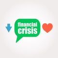 Text financial crisis. Business concept . Speech clouds stickers, arrow and heart