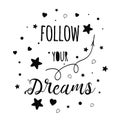 Text Follow your dream Cute black decorative poster for kids room Kids vector design Royalty Free Stock Photo